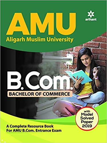 AMU Aligarh Muslim University B.Com. Bachelor Of Commerce 2020 (Old Edition) Paperback – 19 November 2019