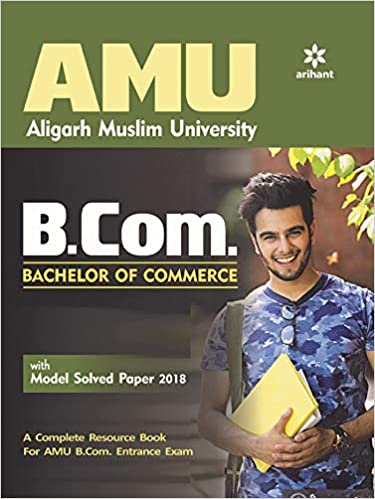 AMU Aligarh Muslim University B.Com. Bachelor Of Commerce (Old edition) Paperback – 1 January 2019