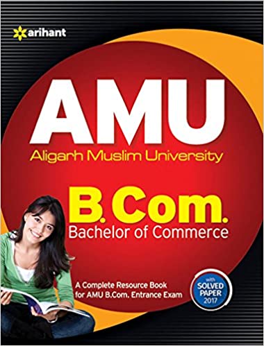 AMU Aligarh Muslim University B.Com. Bachelor of Commerce Paperback – 1 January 2018