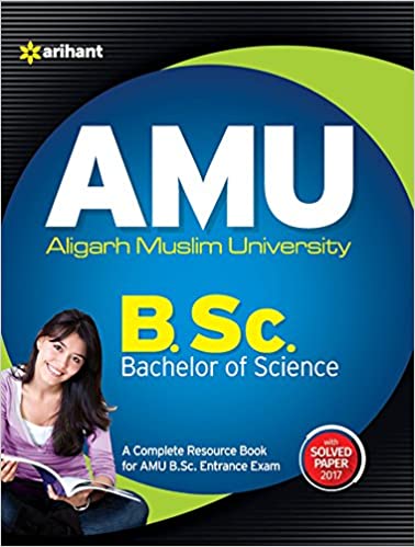 AMU Aligarh Muslim University B.Sc. Bachelor of Science Paperback – 1 January 2018