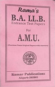 B.A. LL.B. Entrance Test papers for A.M.U (Previous Years Original Papers with Answers) Paperback – 1 January 2018