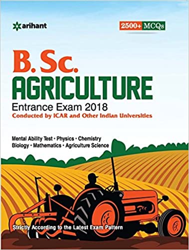 B.Sc. Agricuture Entrance Exam 2018 Paperback – 1 January 2017