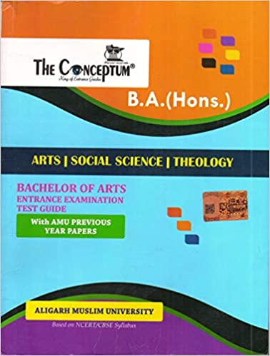 CONCEPTUM B.A (Hons) ENTRANCE EXAMINATION GUIDE WITH AMU ORGINAL QUESTION PAPERS (ARTS SOCIAL SCIENCE THEOLOGY Unknown Binding 1