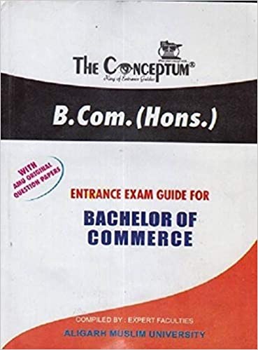 CONCEPTUM B.COM (Hons) ENTRANCE EXAMINATION GUIDE WITH AMU ORGINAL QUESTION PAPERS FOR BACHELOR OF COMMERCE Unknown Binding – 1 January 2018