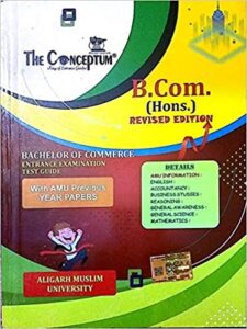 The Conceptum B.Com.(Hons.) Entrance Test Guide With AMU Previous Years papers for AMU Paperback – 1 January 2017