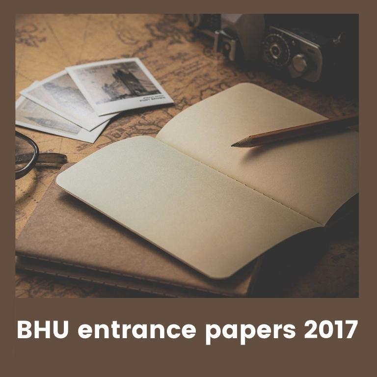 BHU entrance papers 2017