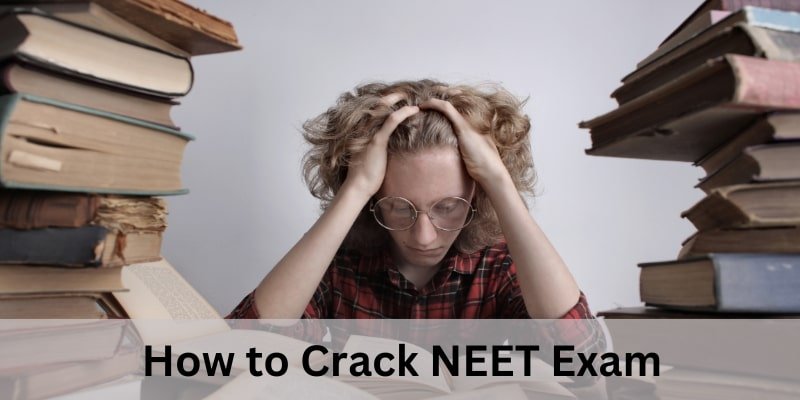 How to Crack NEET Exam
