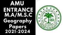 Amu Entrance M.A/M.S.C Geograpghy Last 3 Years Papers 2021-24