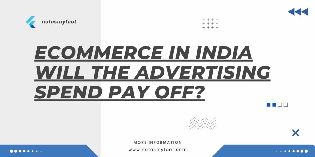 Ecommerce in India Will the Advertising Spend Pay Off?