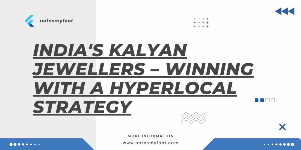 India's Kalyan Jewellers – Winning with a Hyperlocal Strategy