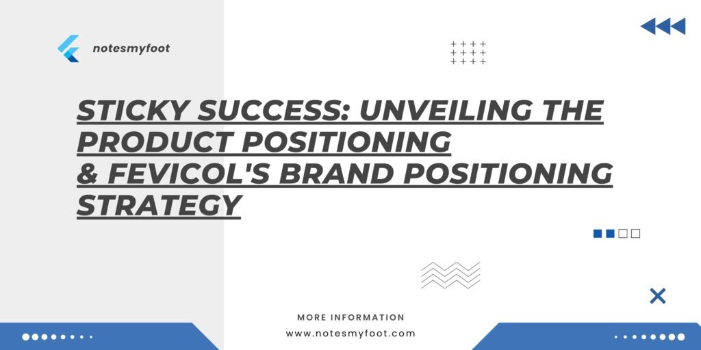 Sticky Success: Unveiling the Product Positioning & Fevicol's brand positioning strategy