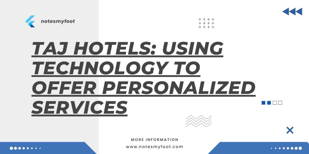 Taj Hotels: Using Technology to Offer Personalized Services