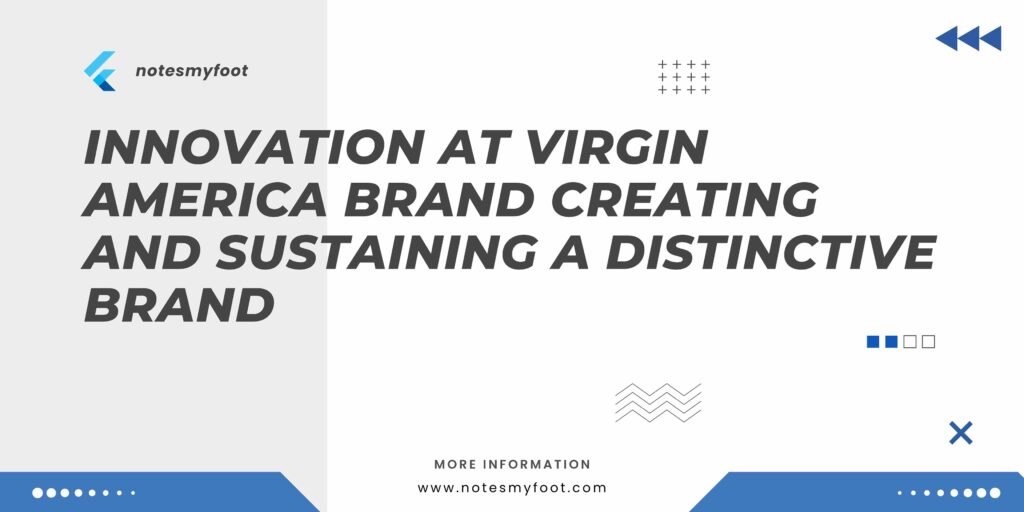 Innovation at Virgin America brand Creating and Sustaining a Distinctive Brand