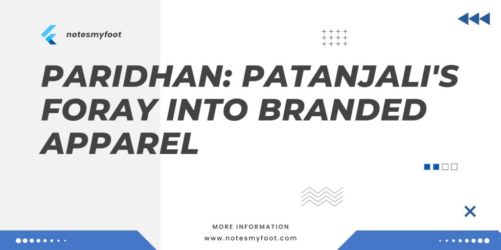 Paridhan: Patanjali's Foray into Branded Apparel
