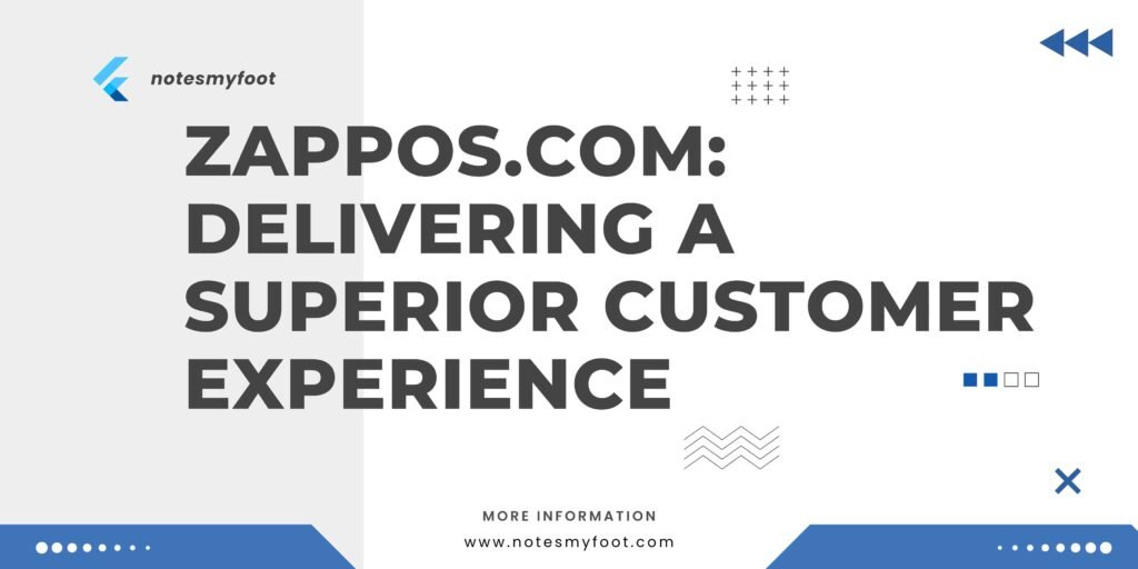 Zappos.com: Delivering a Superior Customer Experience