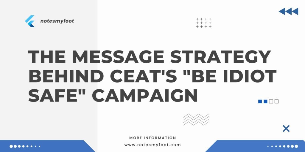 The Message Strategy behind CEAT's "Be Idiot Safe" Campaign