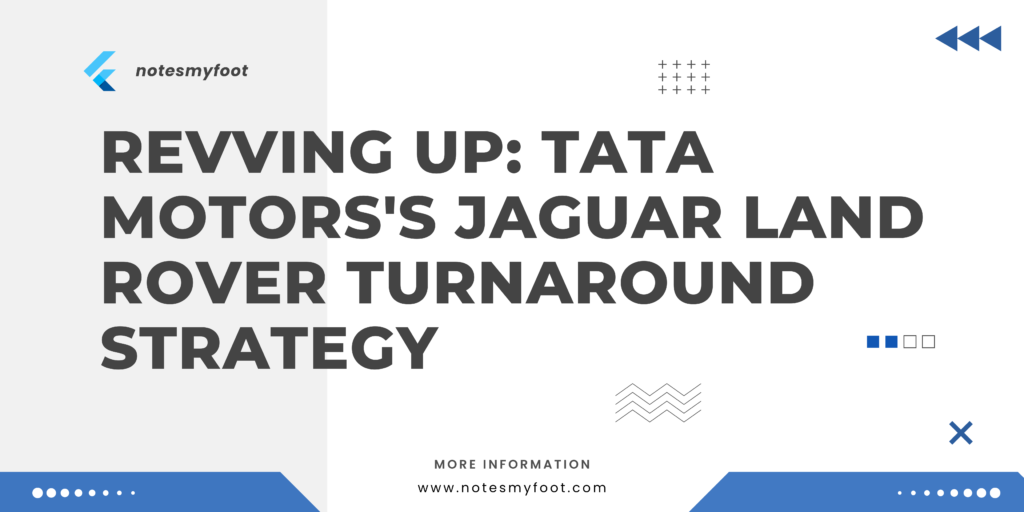 Revving Up: Tata Motors's Jaguar Land Rover Turnaround Strategy