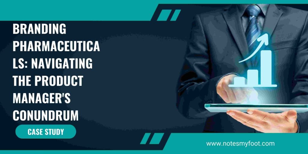 Branding Pharmaceuticals: Navigating the Product Manager's Conundrum