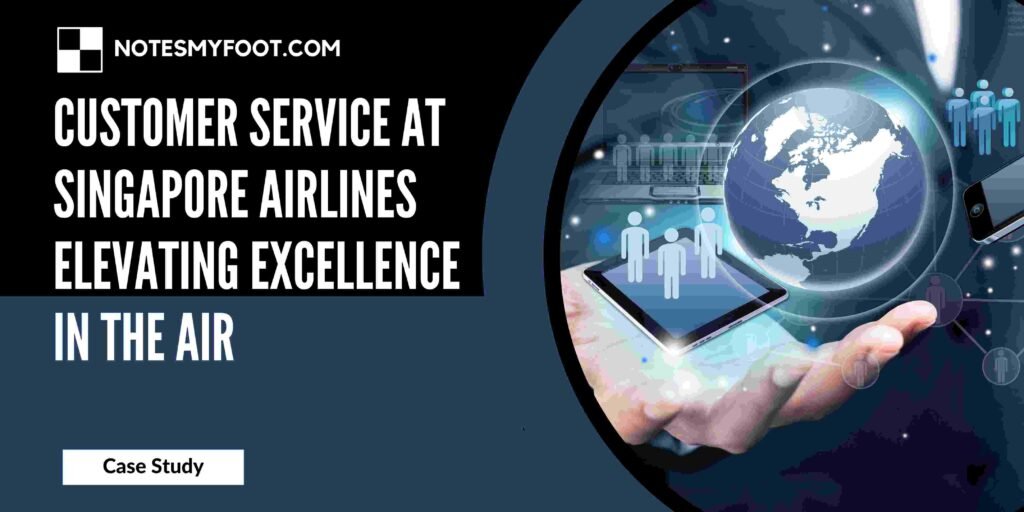 Customer Service at Singapore Airlines Elevating Excellence in the Air
