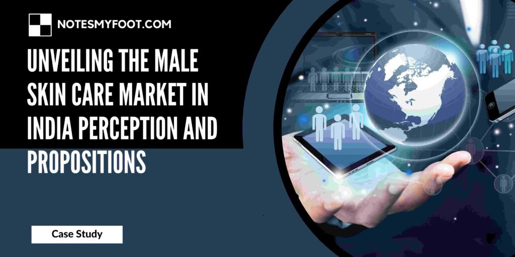 Unveiling the Male Skin Care Market in India Perception and Propositions