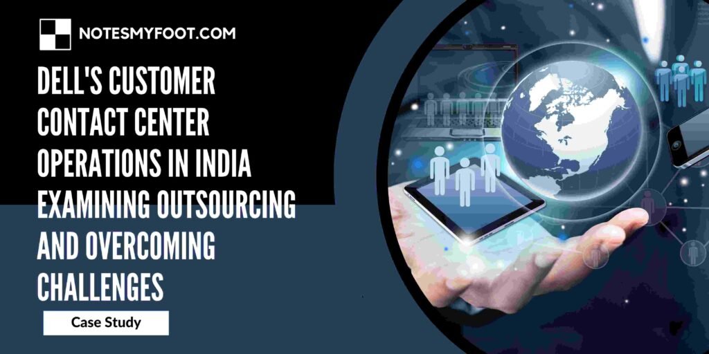 Dell's Customer Contact Center Operations in India Examining Outsourcing and Overcoming Challenges