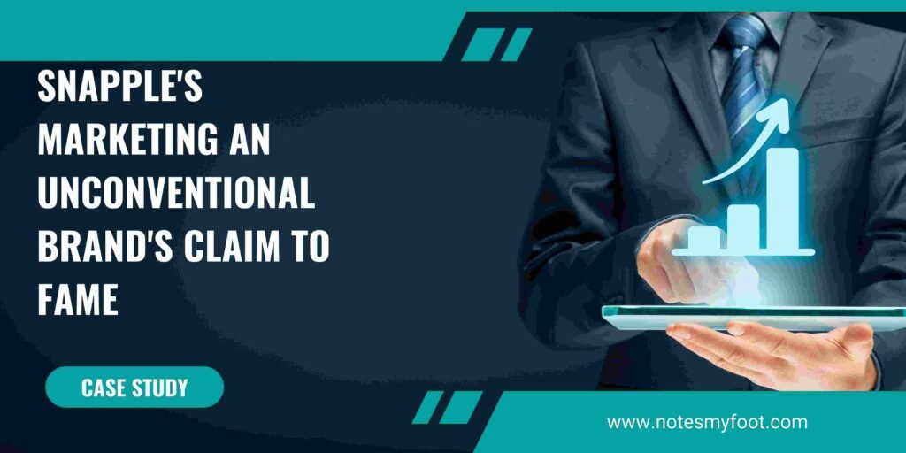 Snapple's Marketing An Unconventional Brand's Claim to Fame