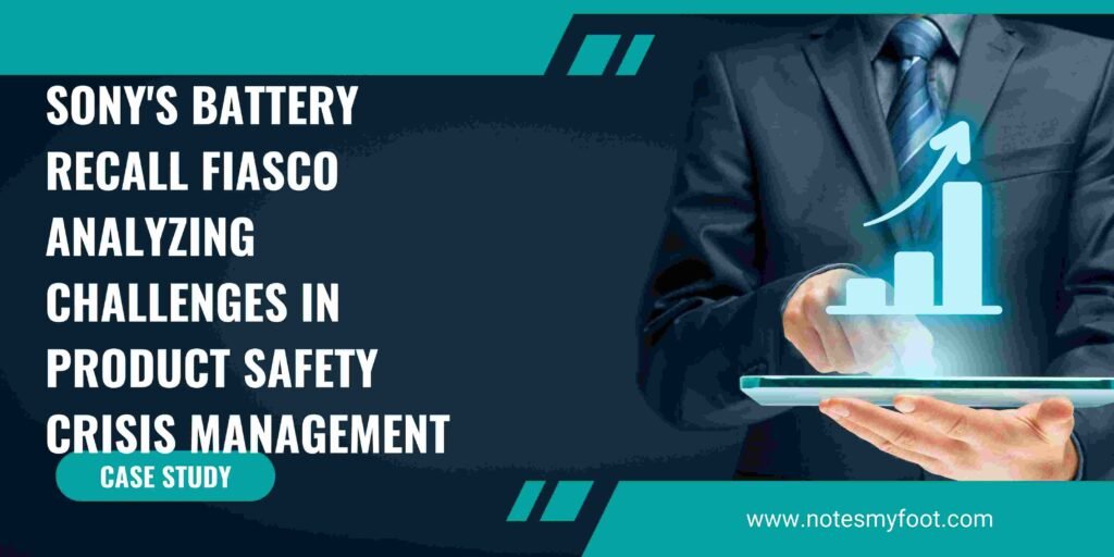 Sony's Battery Recall Fiasco Analyzing Challenges in Product Safety Crisis Management