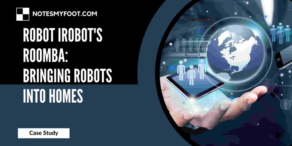 Robot iRobot's Roomba: Bringing Robots into Homes