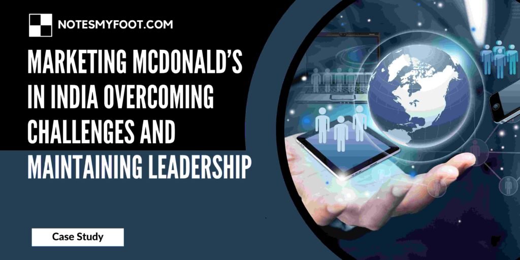 Marketing McDonald’s in India Overcoming Challenges and Maintaining Leadership