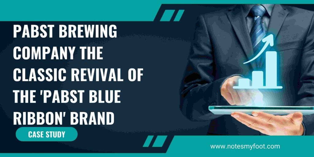 Pabst Brewing Company The Classic Revival of the 'Pabst Blue Ribbon' Brand