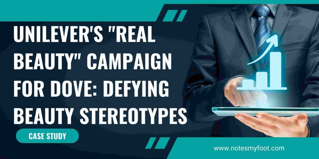 Unilever's "Real Beauty" Campaign for Dove: Defying Beauty Stereotypes