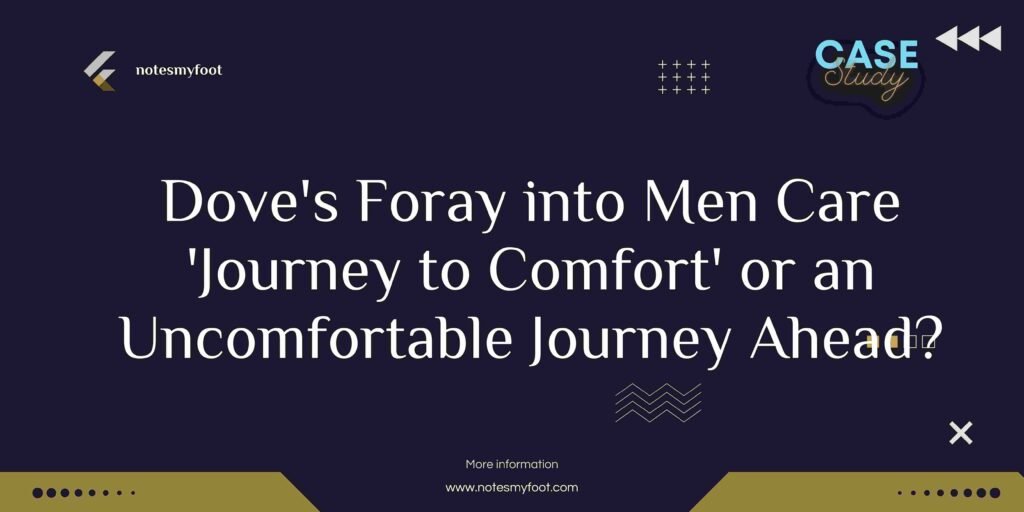 Dove's Foray into Men Care 'Journey to Comfort' or an Uncomfortable Journey Ahead?