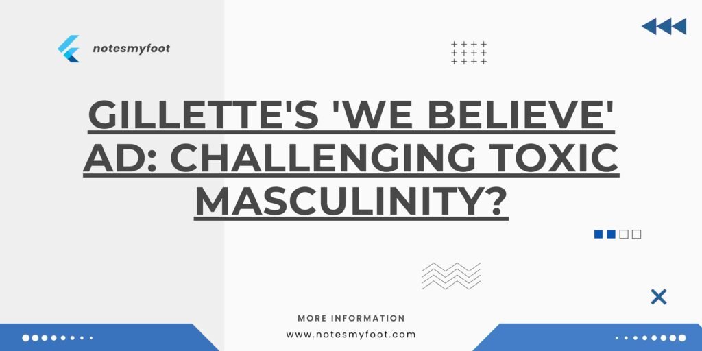 Gillette's 'We Believe' Ad: Challenging Toxic Masculinity?