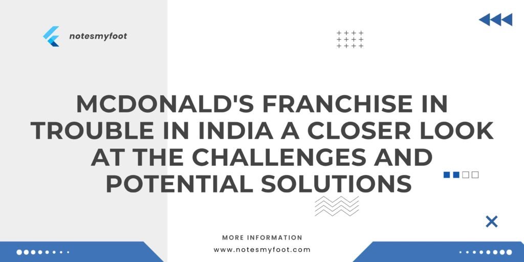 McDonald's Franchise in Trouble in India A Closer Look at the Challenges and Potential Solutions