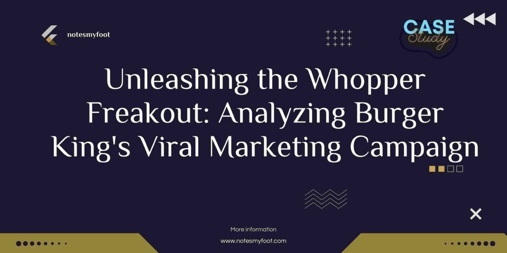 Unleashing the Whopper Freakout: Analyzing Burger King's Viral Marketing Campaign