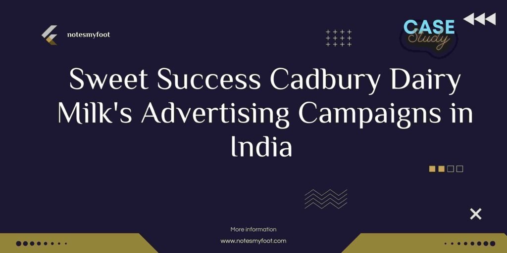 Sweet Success Cadbury Dairy Milk's Advertising Campaigns in India