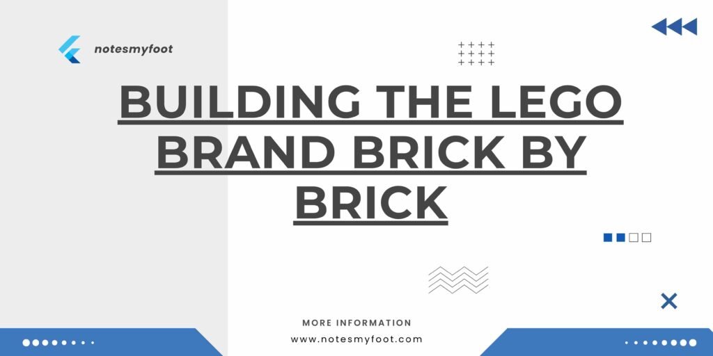 Building the LEGO Brand Brick by Brick