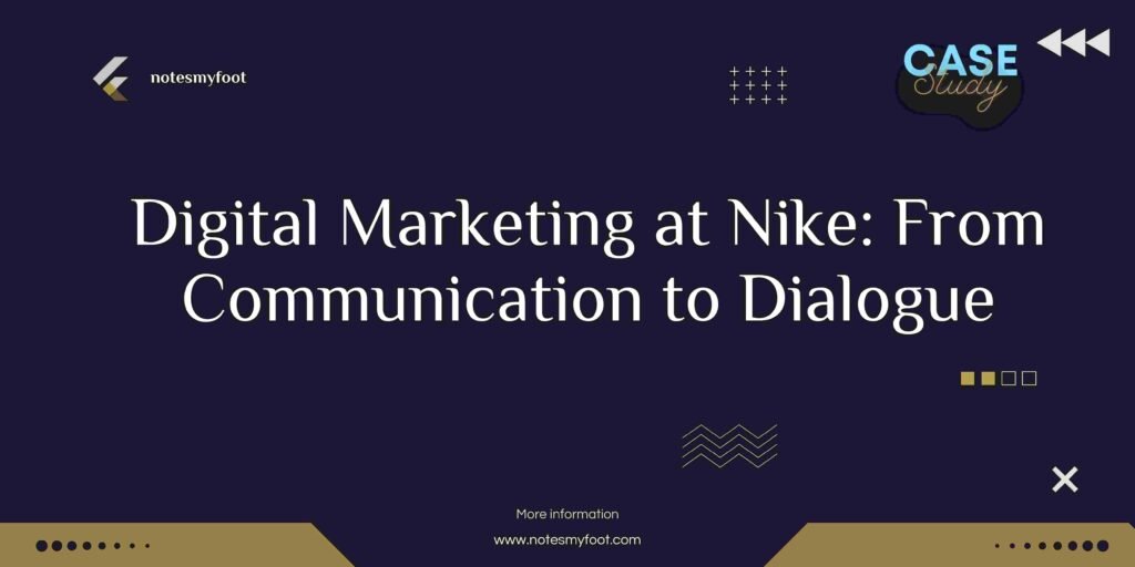 Digital Marketing at Nike: From Communication to Dialogue