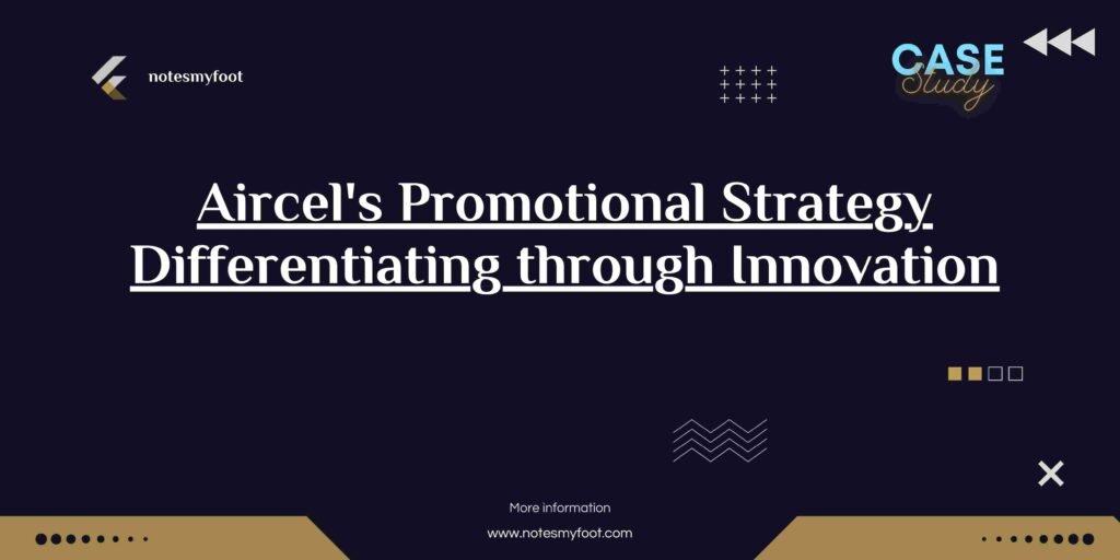 Aircel's Promotional Strategy Differentiating through Innovation