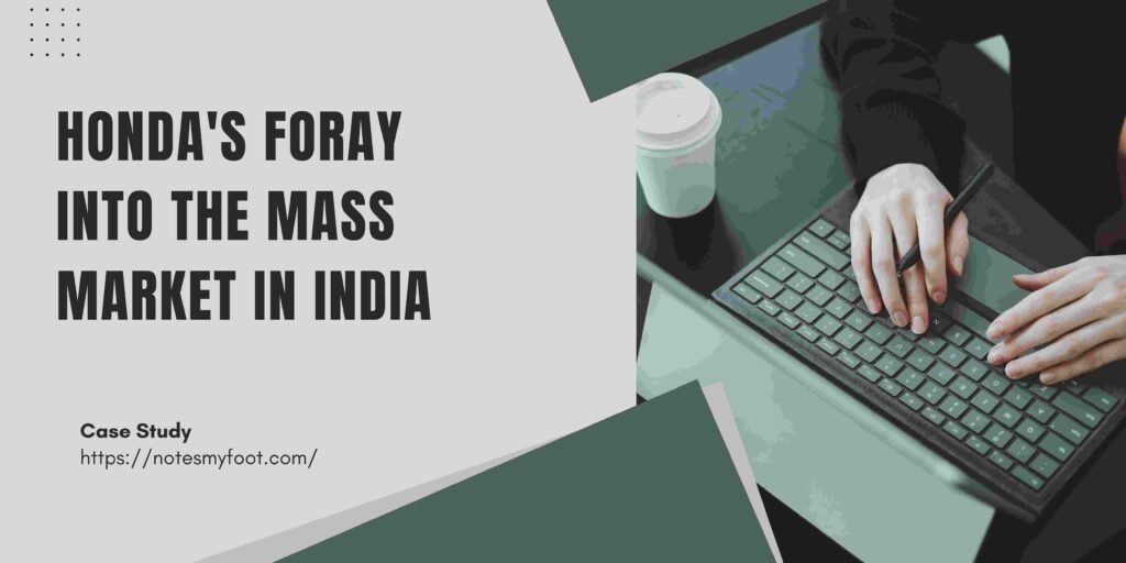 The Mass Market in India into Honda's Foray