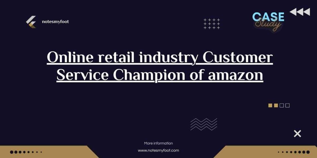 Online retail industry Customer Service Champion of amazon