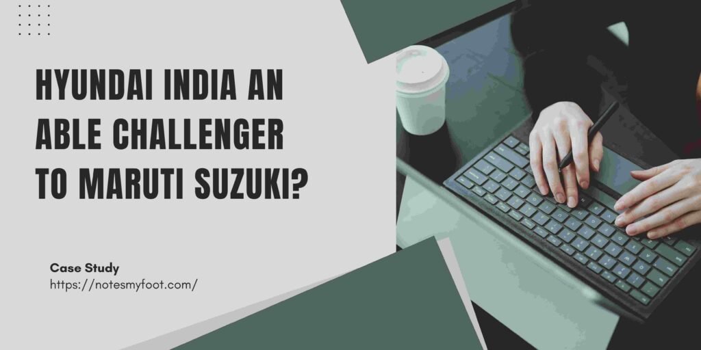 Hyundai India An Able Challenger to Maruti Suzuki?