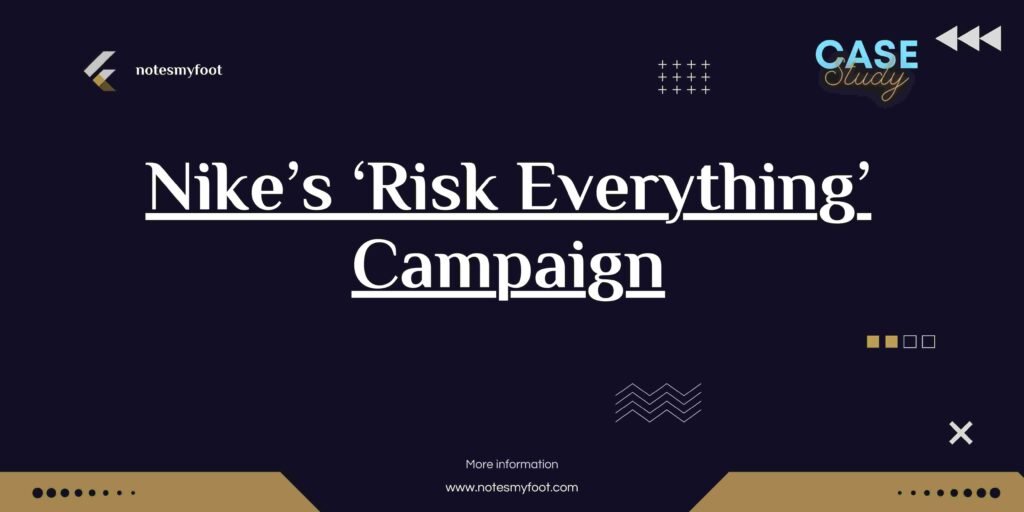 Nike’s ‘Risk Everything’ Campaign