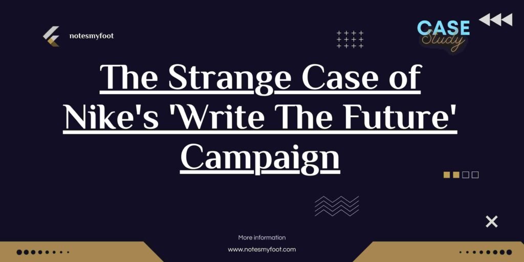 The Strange Case of Nike's 'Write The Future' Campaign