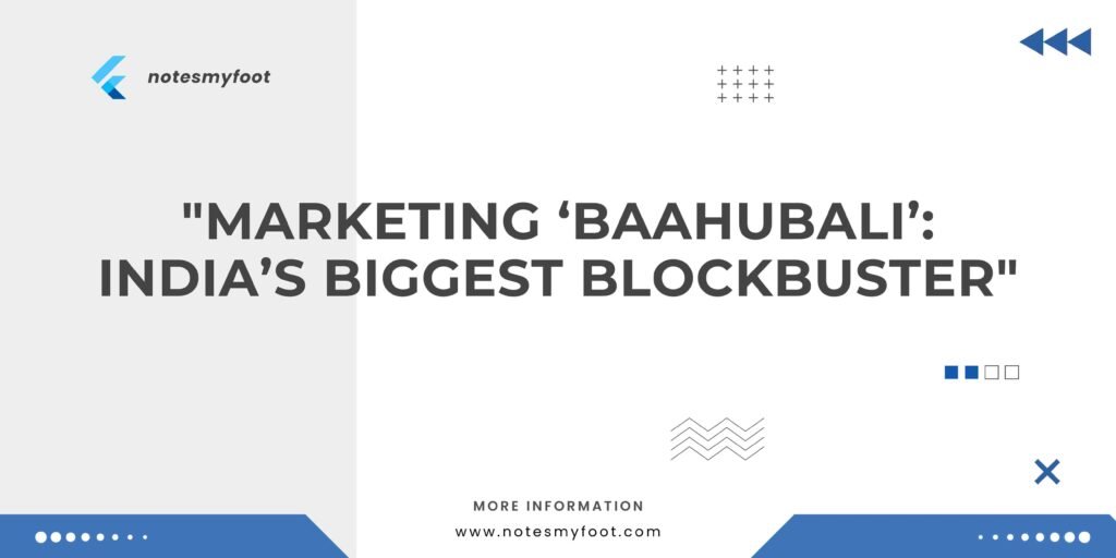 "Marketing ‘Baahubali’: India’s Biggest Blockbuster"