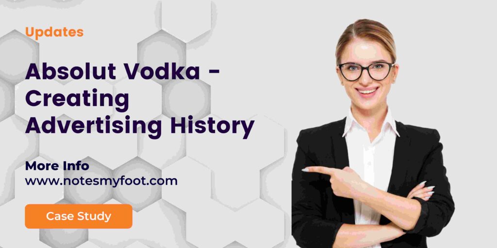 Absolut Vodka - Creating Advertising History